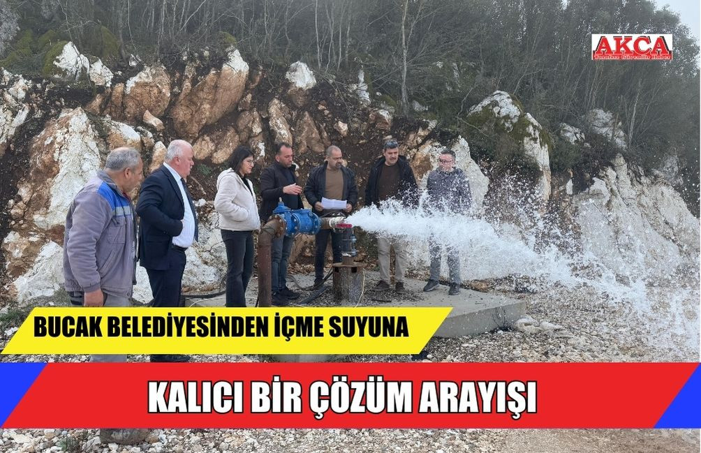 BUCAK BELEDİYESİNDEN İÇME SUYU İÇİN KALICI BİR ÇÖZÜM