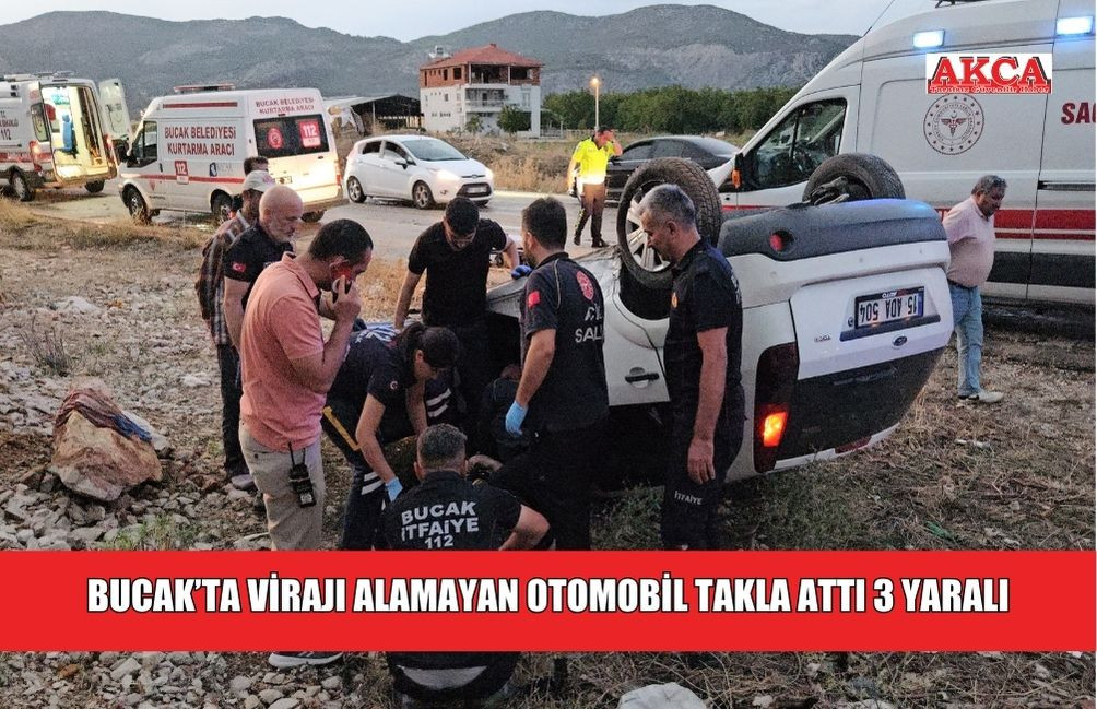 BUCAK’TA VİRAJI ALAMAYAN OTOMOBİL TAKLA ATTI3 YARALI