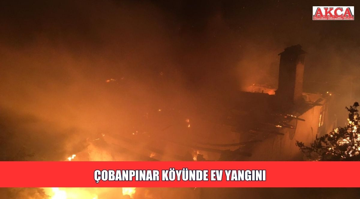 ÇOBANPINAR KÖYÜNDE EV YANGINI